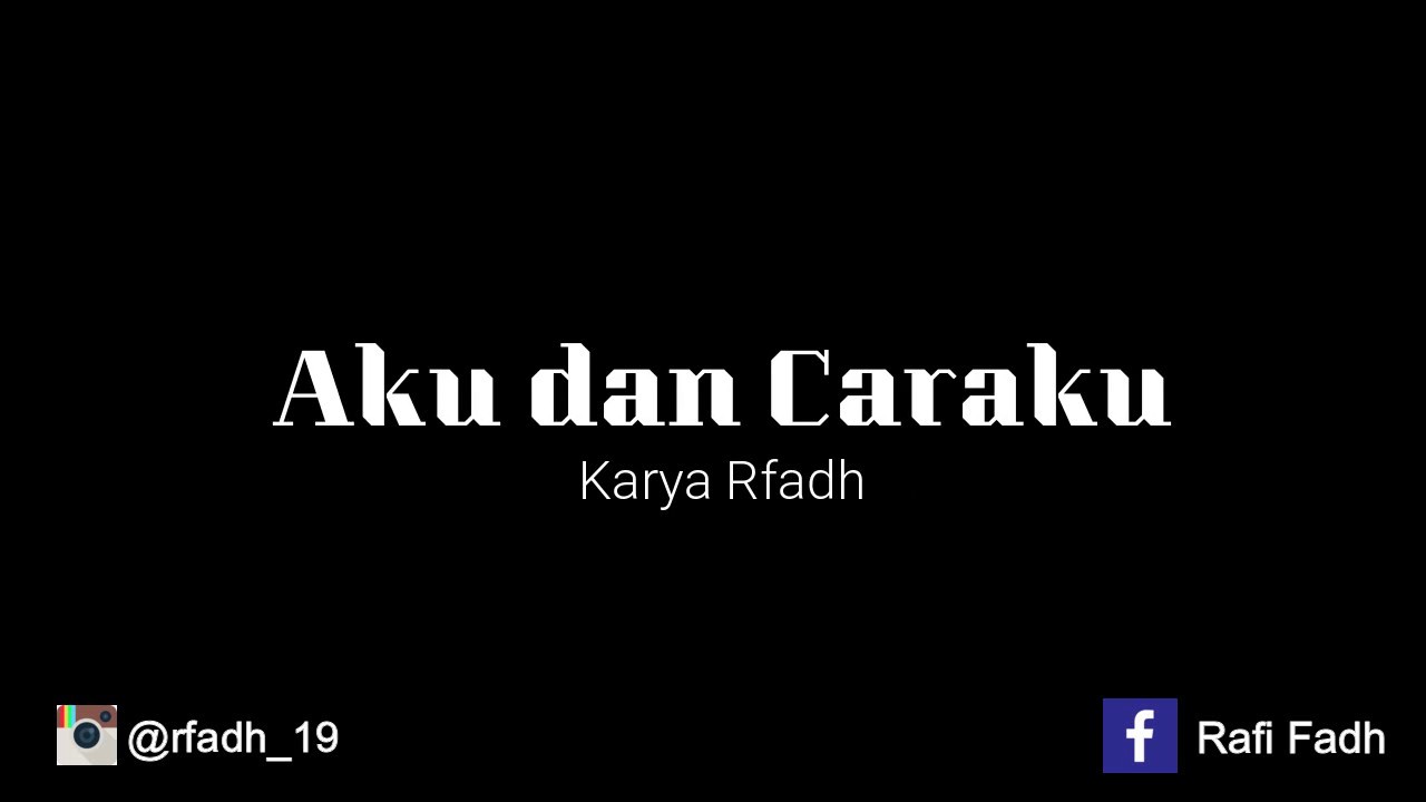 Aku dan Caraku - Musikalisasi Puisi (tanpa vokal)