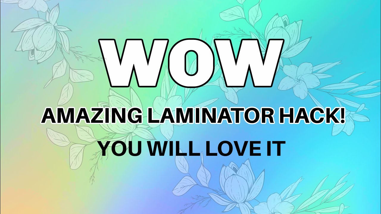 AMAZING Laminator HACK!!!