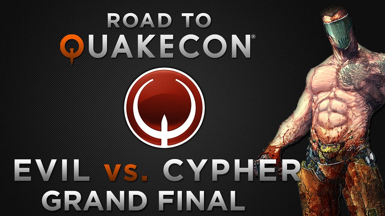 Cypher vs. evil - Grand final - (Road To QuakeCon 2014)