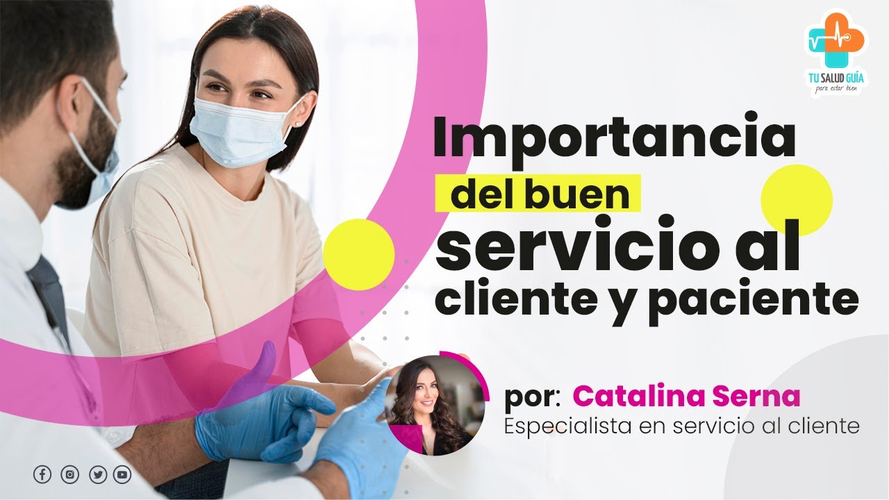 Importancia del buen servicio al cliente y paciente | Tu Salud Gu&iacute;a