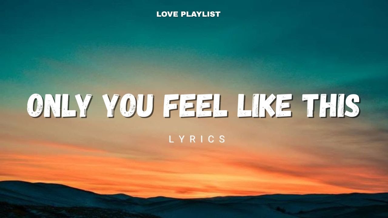 Only You Feel Like This - Where My Heart Feels at Home | Love Playlist