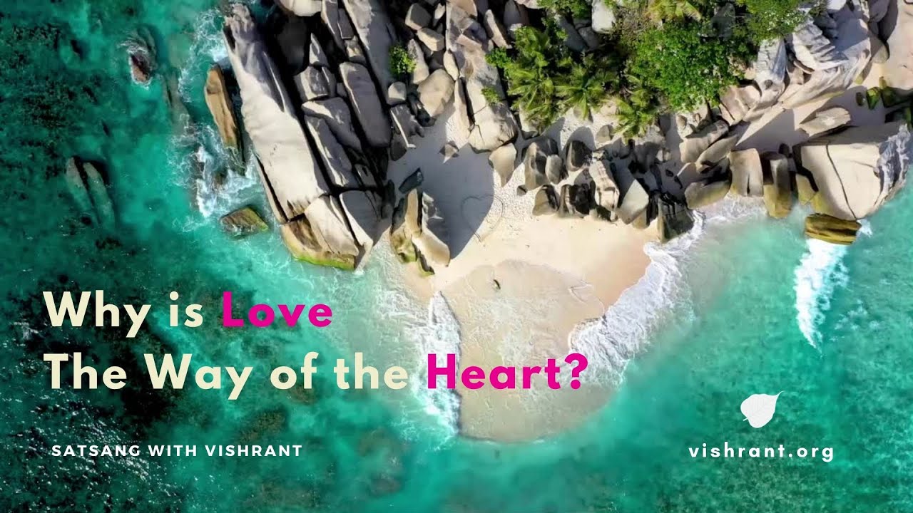 Why is Love The Way of the Heart?