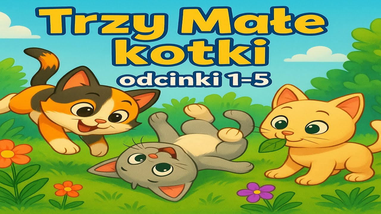 Trzy Małe Kotki 🐾 fantastyczne przygody | Odcinki 1-5 | Bajki dla Dzieci | Słuchowisko na dobranoc