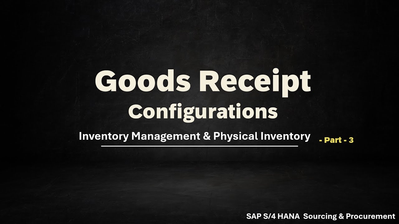 Class 23: Goods Receipt Configurations in SAP S/4HANA Sourcing and Procurement _Part 3