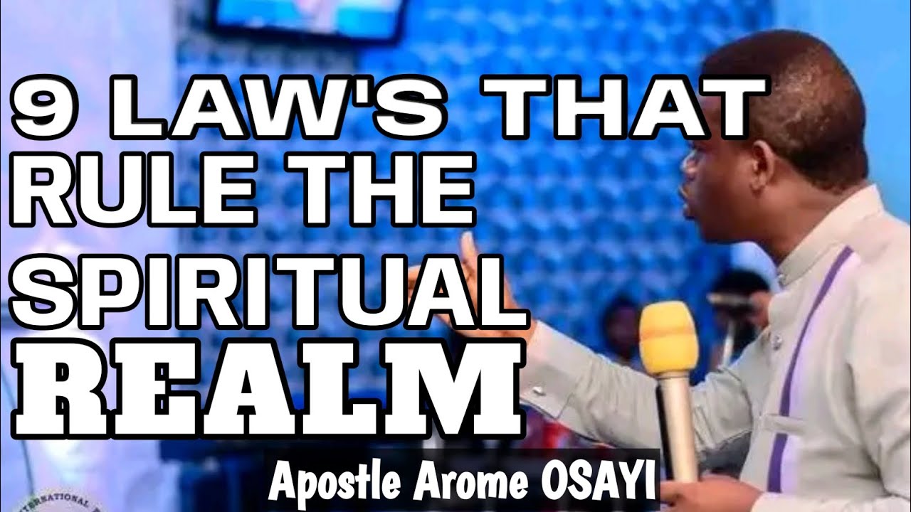 9 LAW'S THAT RULE THE SPIRITUAL REALM || APOSTLE AROME OSAYI