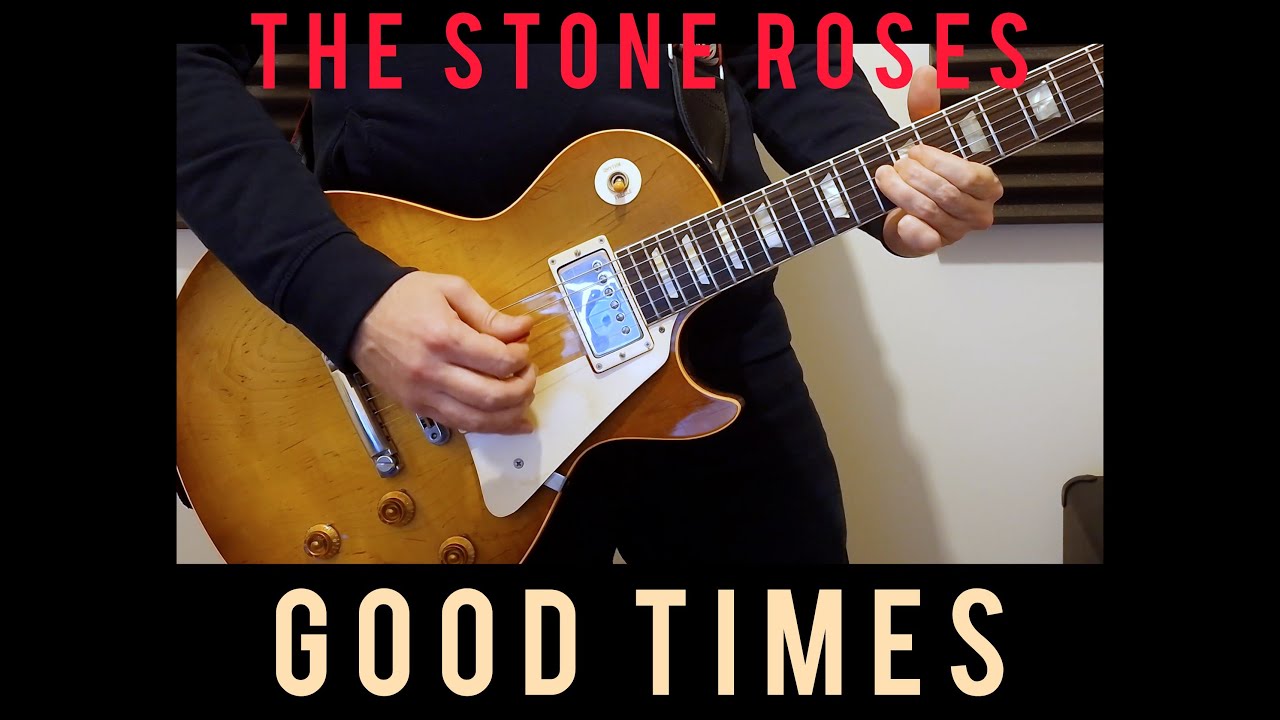 GOOD TIMES - The Stone Roses - Guitar - Cover - Tab #TheStoneRoses​ #GoodTimes​ #JohnSquire