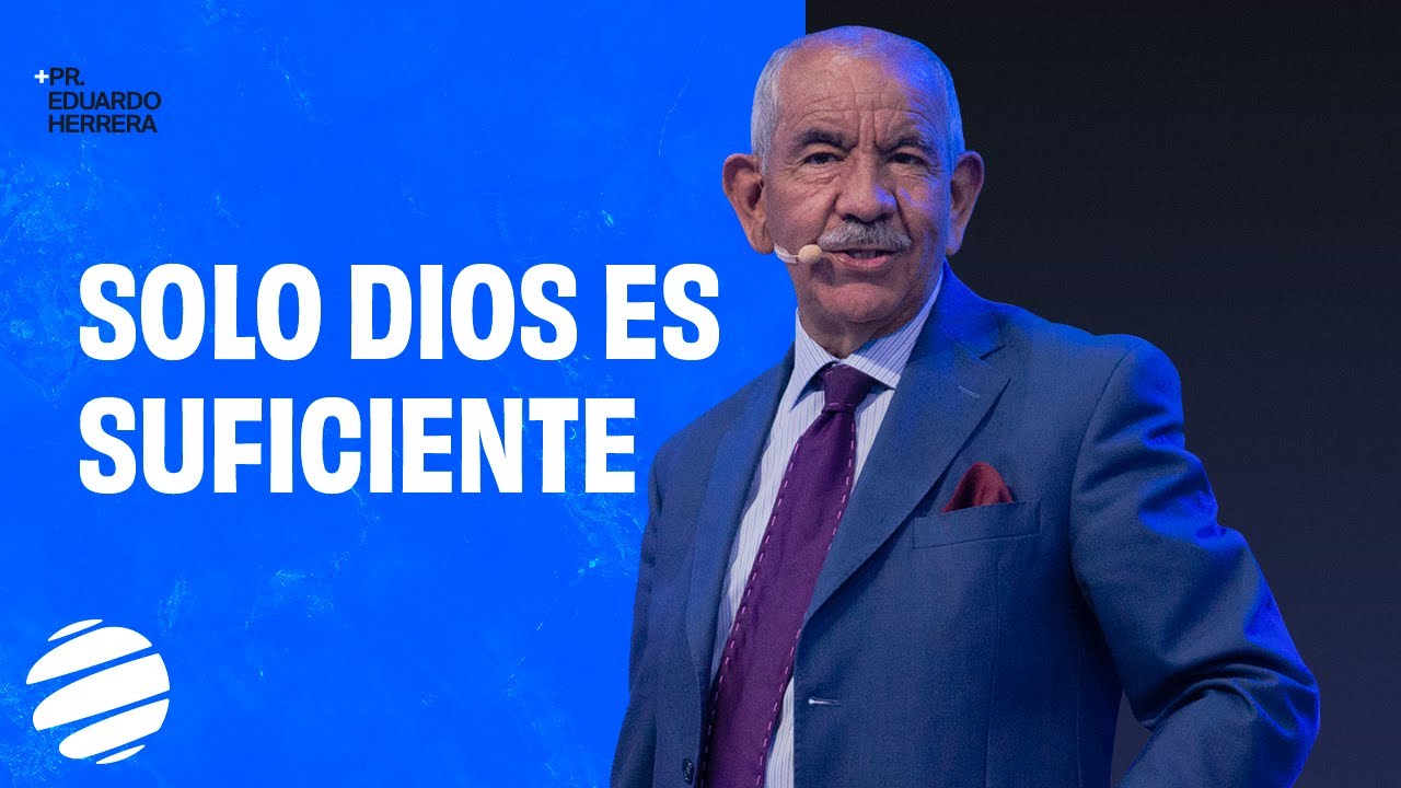 Solo Dios es suficiente | Pastor Eduardo Herrera | Tiempo de Dios