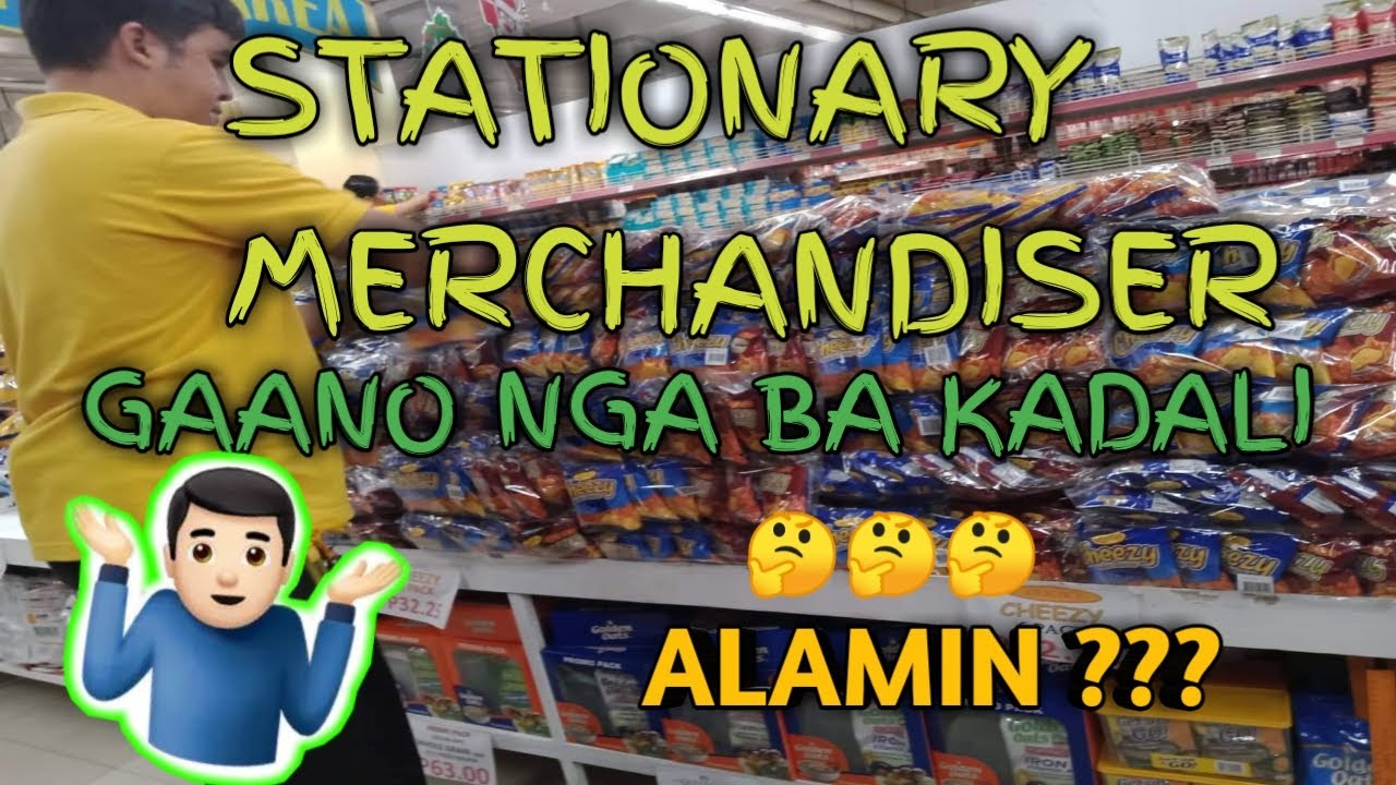 STATIONARY MERCHANDISER | GAANO NGA BA KADALI
