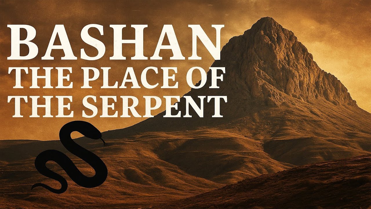 Bashan, The Place of the Serpent