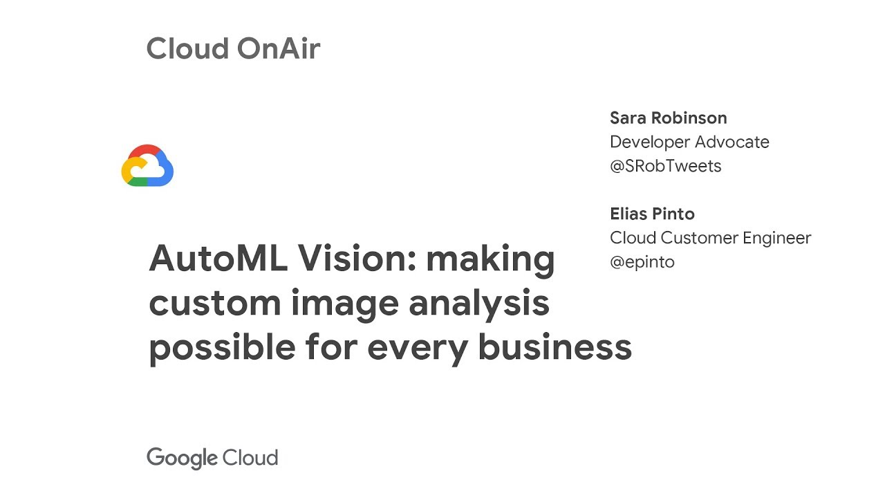 Cloud OnAir: AutoML vision: Making custom image analysis possible for every business