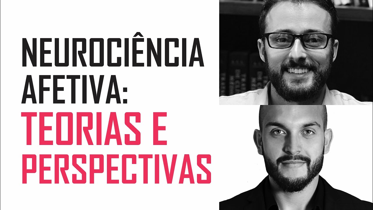 Aula 1 - MOD 1 - Disc. Neurociência Afetiva: Teorias e Perspectivas | Prof. Dr. Lucas Marques