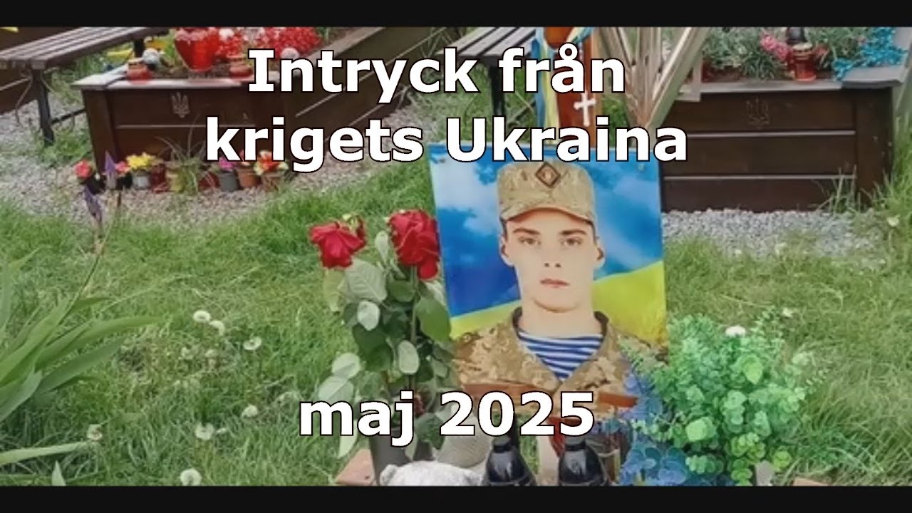 Intryck från krigets Ukraina maj 2025