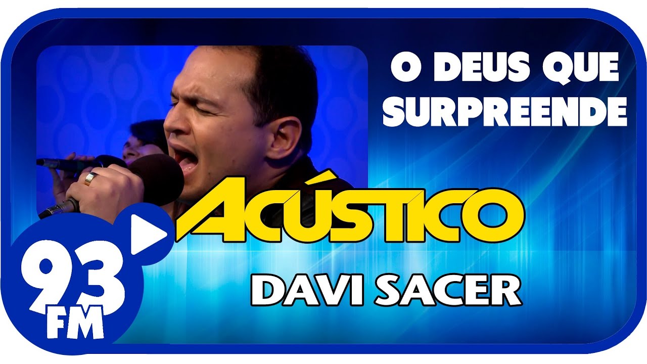 Davi Sacer - O DEUS QUE SURPREENDE - Acústico 93 - AO VIVO - Março de 2014