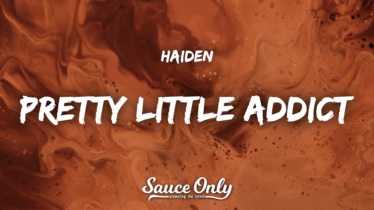 Haiden - Pretty Little Addict (Lyrics)