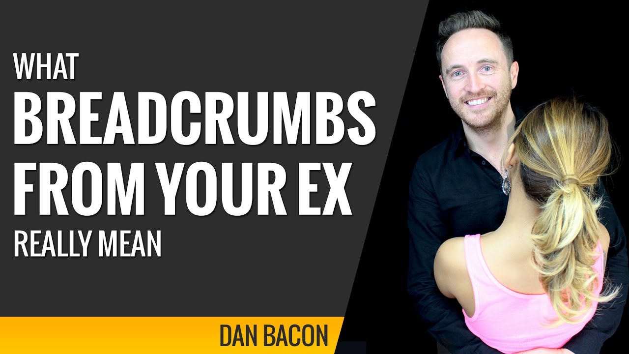 What Breadcrumbs From Your Ex Really Mean