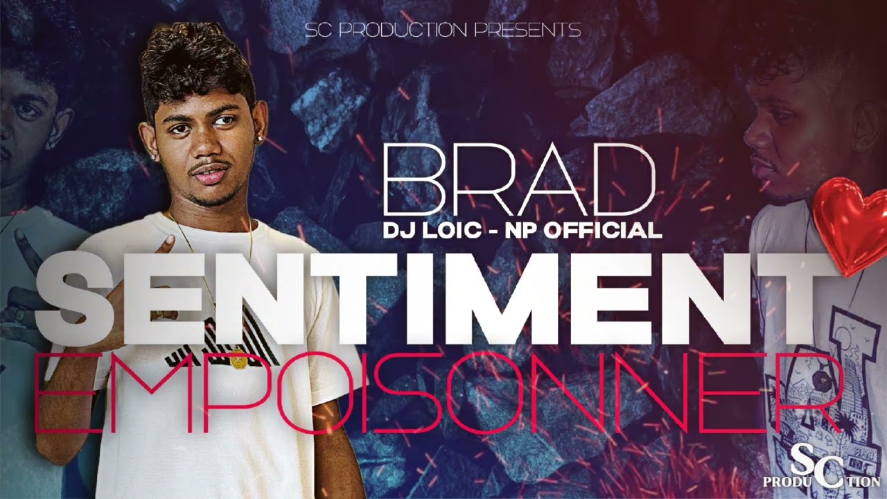 Brad ft Dj Loïc Np Official - Sentiment Empoisonner(Sc production)