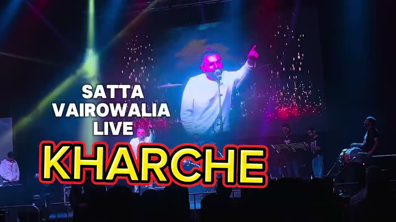 Satta Vairowalia | KHARCHE | Live | 2024