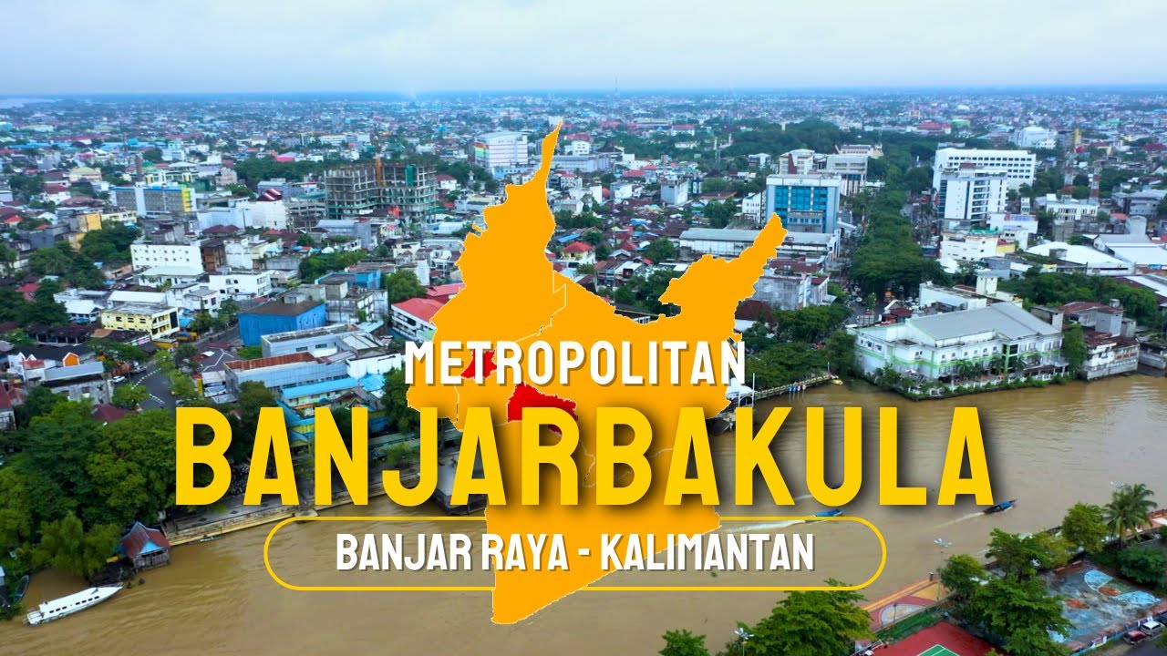 BANJARBAKULA, Kota Metropolitan Banjar Raya di Pulau Kalimantan