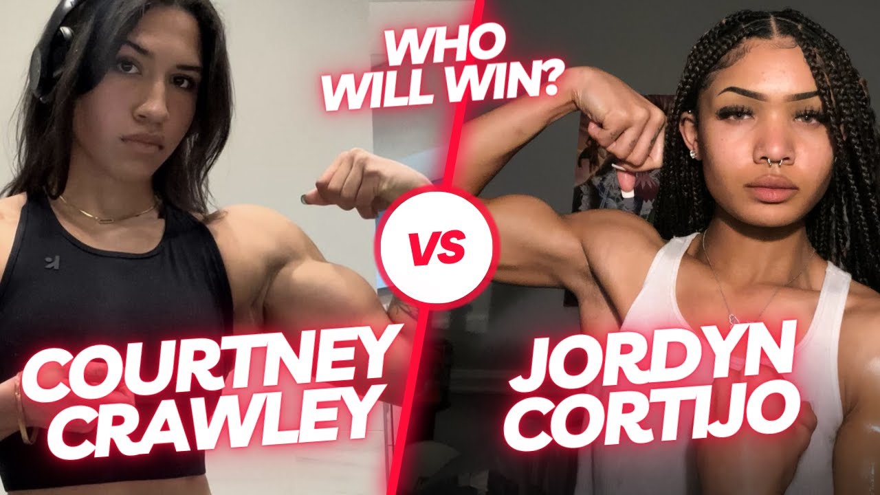 COURTNEY CRAWLEY vs JORDYN CORTIJO --- showing her biceps --- WHO WIN?