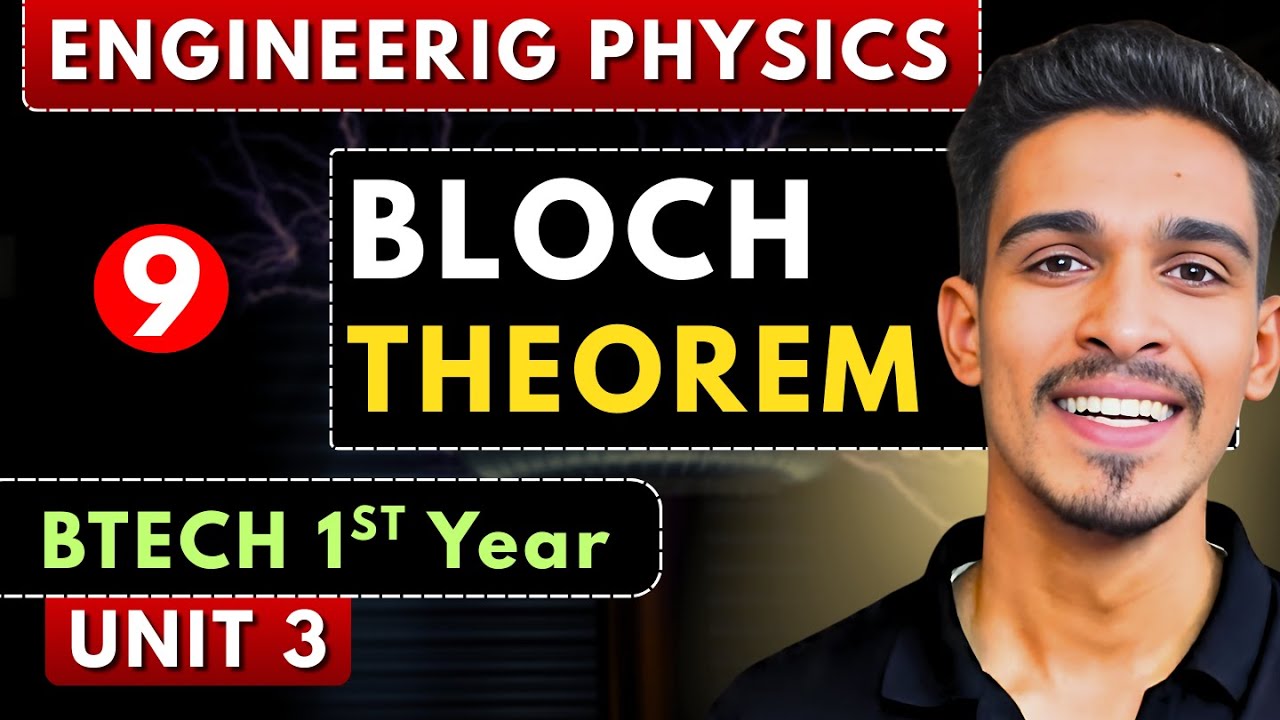 Lec 9 | Bloch Theorem | Semiconductor | Engineering Physics BTech 1st Year