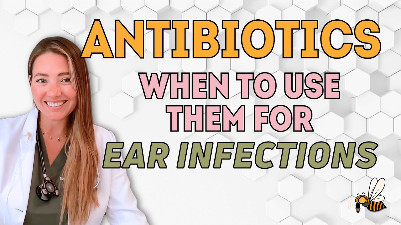 Ear Infections in Kids: When Are Antibiotics Really Necessary?