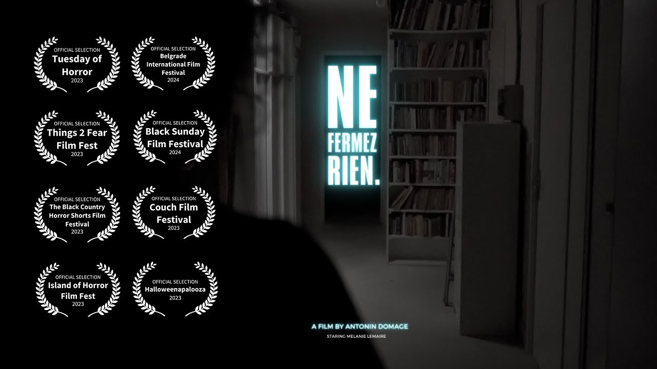 NE FERMEZ RIEN - Court M&eacute;trage d'Horreur