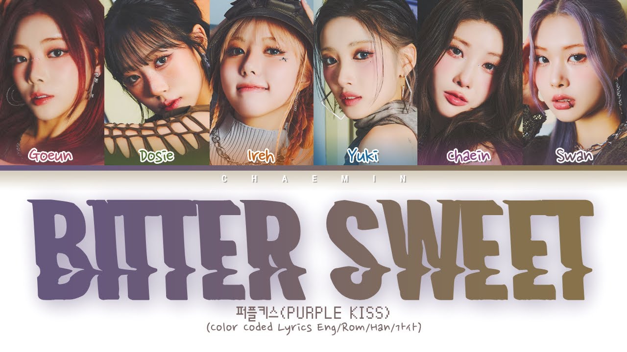 PURPLE KISS (퍼플키스) - BITTER SWEET (Color Coded Lyrics Eng/Rom/Han/가사)