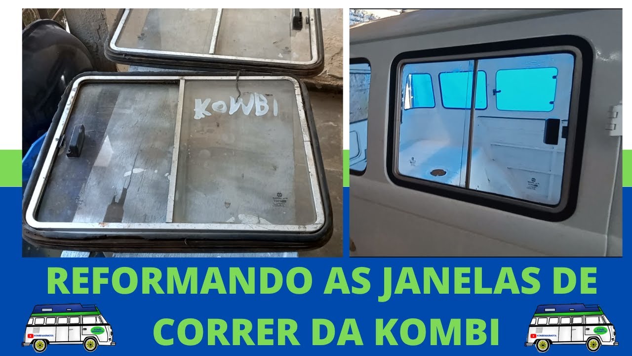REFORMANDO AS JANELAS DE CORRER DA KOMBI