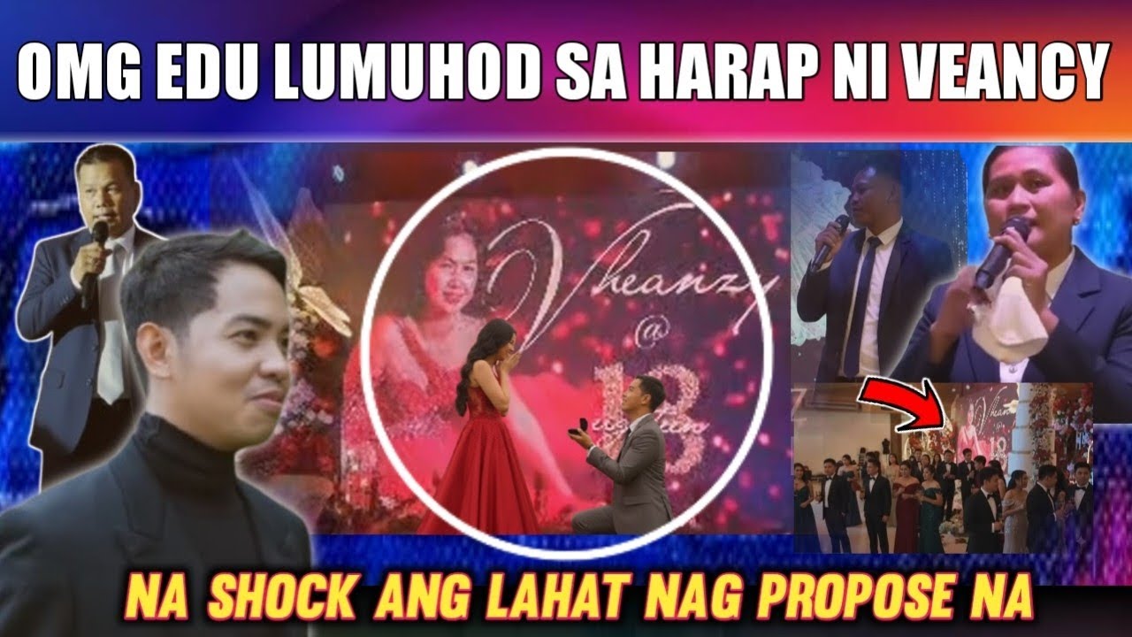 PROPOSE! EDU LUMUHOD SA HARAP NI VEANCY NA SHOCK ANG LAHAT! DEBUT PARTY! EDCY FANS! KALINGAP RAB