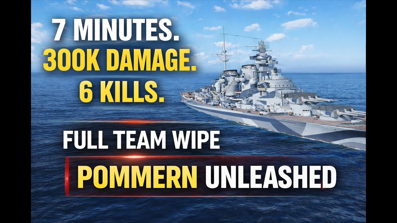 World of Warships - 7 Minutes. 300K Damage. 6 Kills. Full Team Wipe | Pommern Unleashed