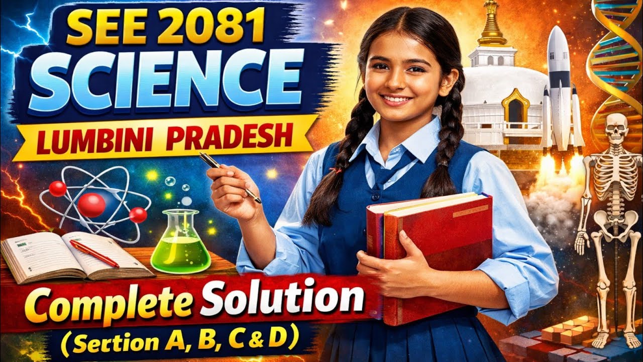 SEE Science 2081 Complete Solution | Lumbini Pradesh | Section A, B, C & D | Class 10 Science