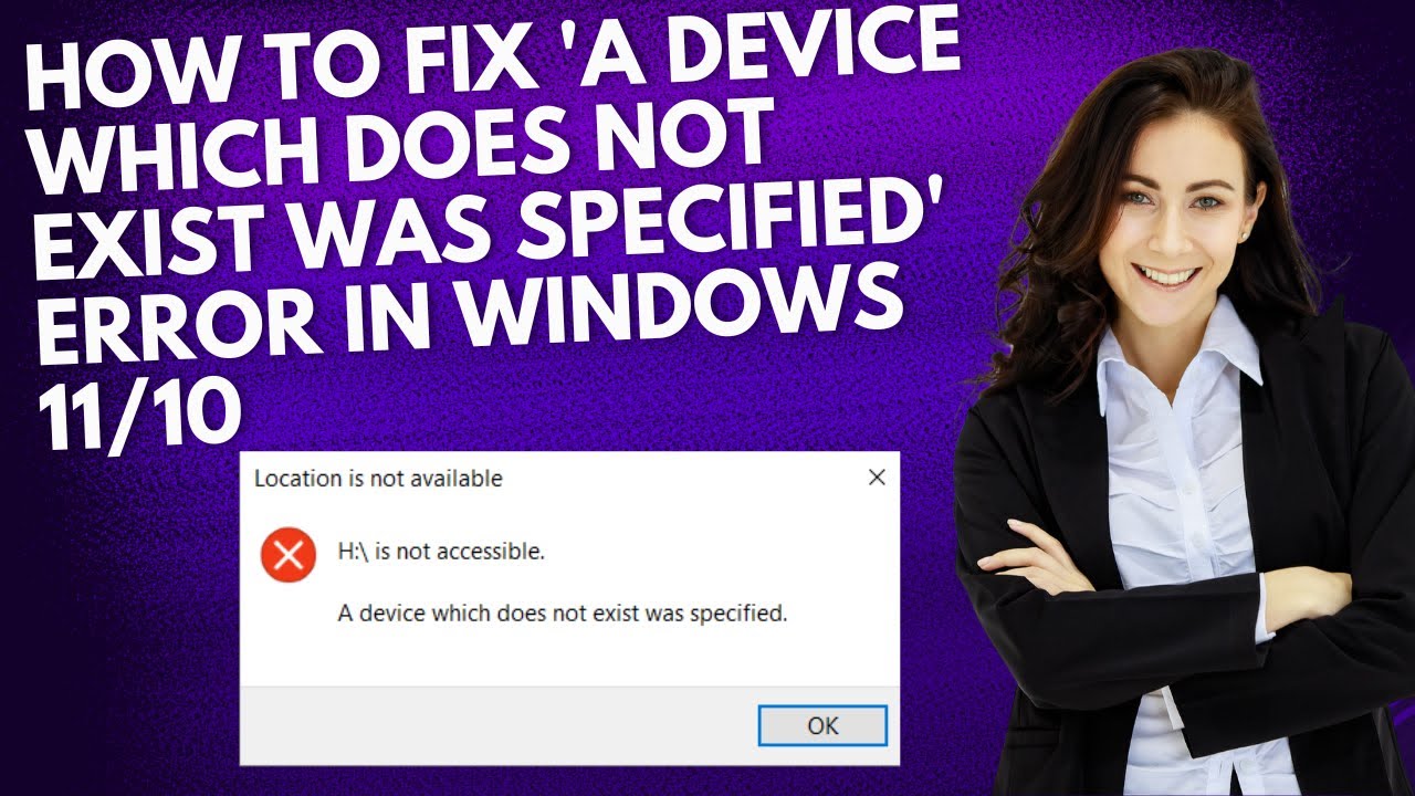 How to Fix 'A Device Which Does Not Exist Was Specified' Error in Windows 11/10