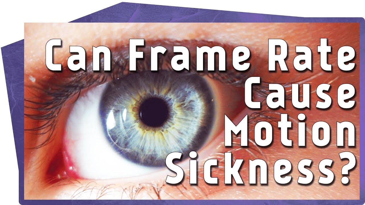 Can Frame Rate Cause Motion Sickness? | Game & Science