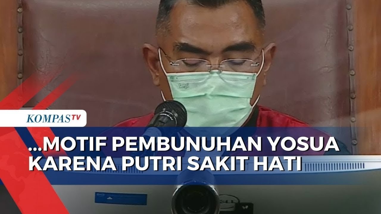 Motif Pembunuhan Yosua, Hakim Ungkap Putri Candrawathi Sakit Hati dengan Perbuatan Yosua