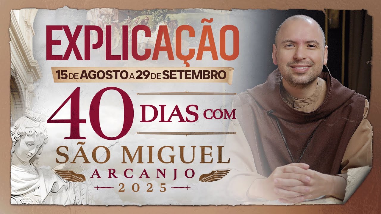 Explicação dos 40 Dias com São Miguel Arcanjo 2025