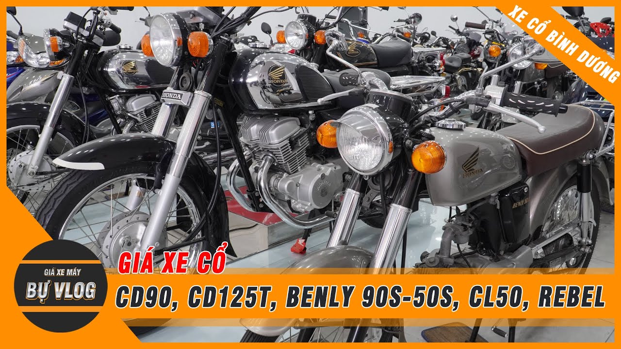 ☑️Giá Xe Honda CD90, CD125T, CL50, Benly 50s, Benly 90s, Rebel 250 🔴Xe Cổ Giáp Bình Dương
