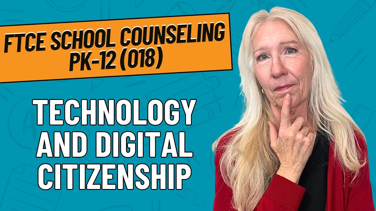 Practice Questions for Technology and Digital Citizenship | FTCE School Counseling PK-12 (018)