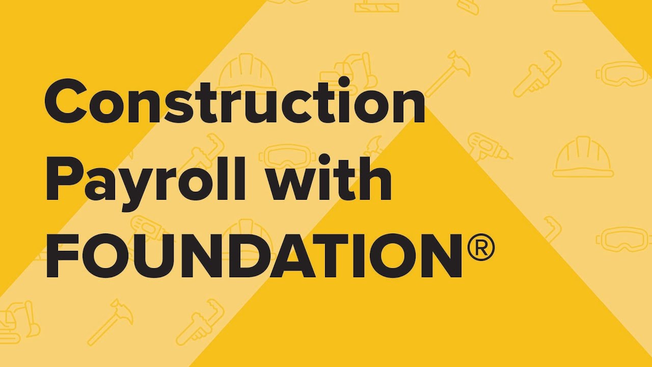 Best Payroll Software: Construction Payroll with FOUNDATION®