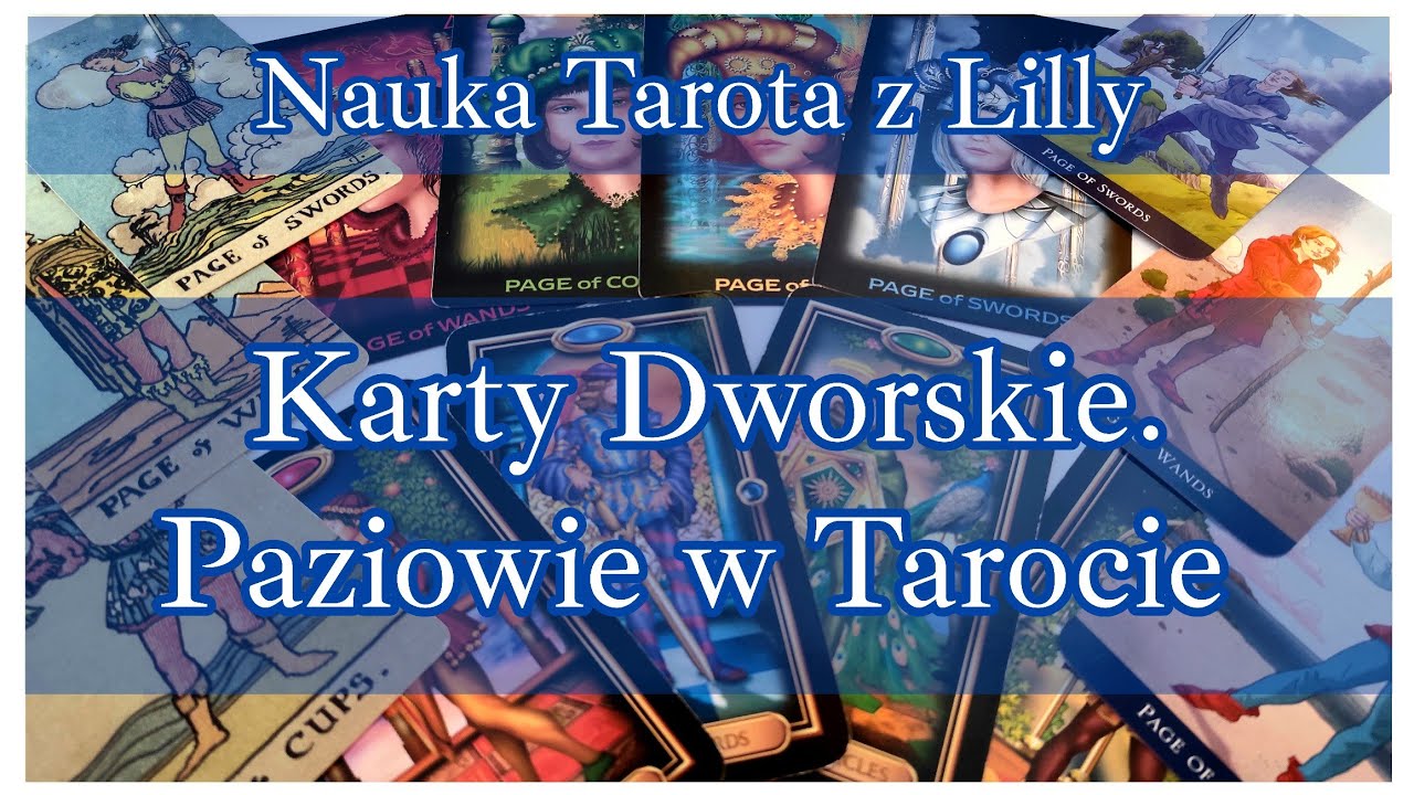 Tarot. Karty Paziów w Tarocie. Jak je zrozumieć? Jak z nimi pracować? Nauka Tarota