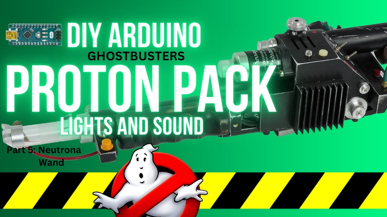 Ghostbusters Arduino Proton Pack Tutorial - Part 5: Neutrona Wand