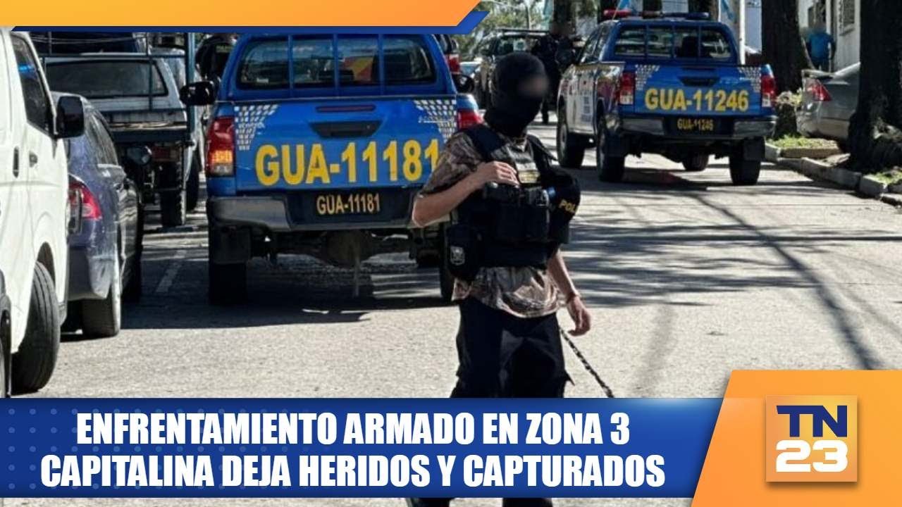 Enfrentamiento armado en zona 3 capitalina deja heridos y capturados
