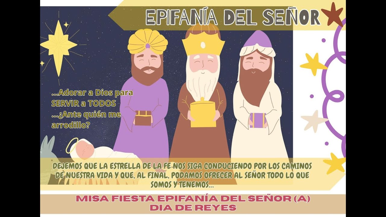 Misa Fiesta Epifanía del Señor (A) Dia de Reyes
