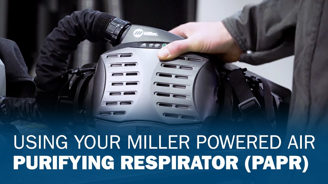 Using Your Miller Powered Air Purifying Respirator (PAPR)