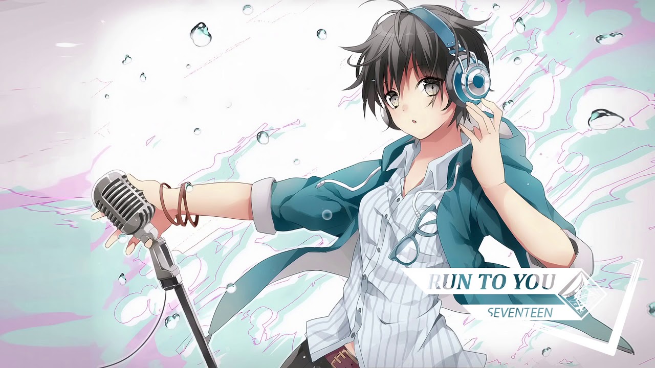 Nightcore ~ RUN TO YOU | SEVENTEEN