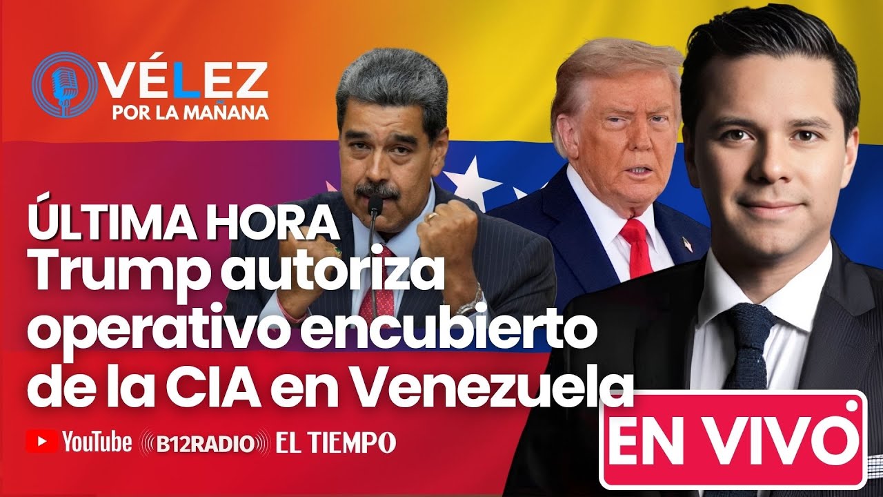 ÚLTIMAHORA #Trump autoriza operativo encubierto de la CIA en #Venezuela #Maduro  #velezporlamanana
