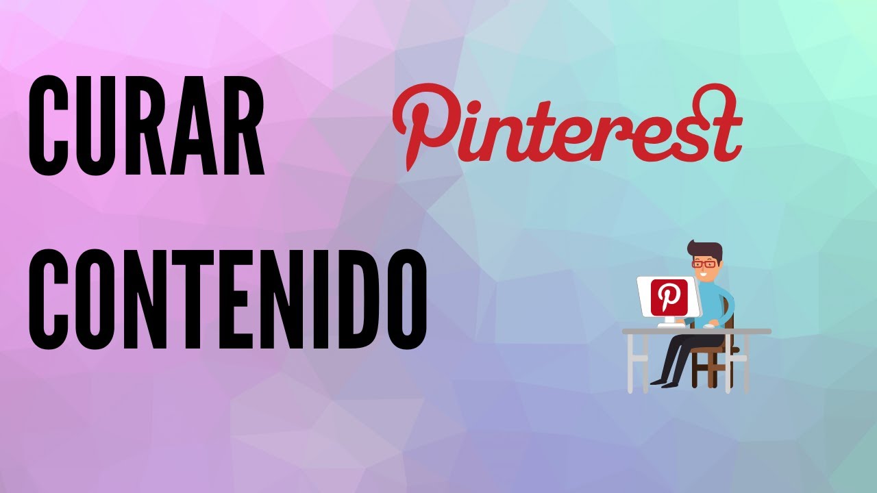 Cómo curar contenidos con PINTEREST- Paso a paso