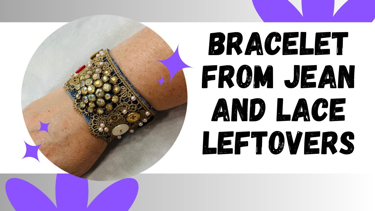 Bracelet Upcycle from Jeans & Lace