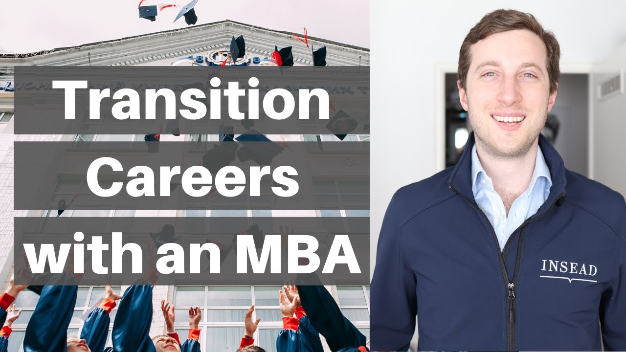 CAREER TRANSITION - How to change careers with an MBA and why GMAT matters so much (from INSEAD MBA)