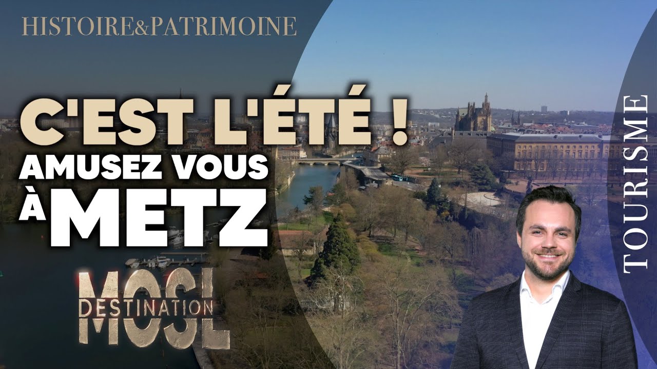 C'est l'été ! Découvrez Metz sur terre et sur l'eau