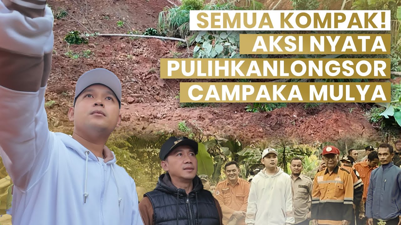 KEBERSAMAAN JADI KEKUATAN PULIHKAN LONGSOR CAMPAKA MULYA | MOHAMMAD WAHYU #drwahyu #abiramzi